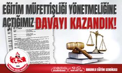 Eğitim Müfettişliği Yönetmeliğine Açtığımız Davayı Kazandık