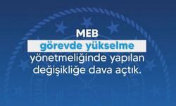 MEB Görevde Yükselme Yönetmeliğinde Yapılan Değişikliğe Dava Açtık