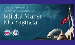 Bağımsızlığımızın nişanesi ve her mısrasında istiklal mücadelemizin nakşedildiği İstiklal Marşı’mız