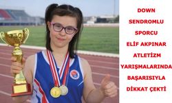 Down sendromlu sporcu Elif Akpınar, azmi ve performansıyla büyük takdir topladı.