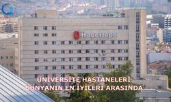 Üniversite hastaneleri dünyanın en iyileri arasında