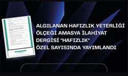 Algılanan Hafızlık Yeterliği Ölçeği Amasya İlahiyat Dergisi "Hafızlık" Özel Sayısında Yayımlandı