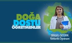 Doğa Dostu Öğretmenler serisinde Birgül ÖZTÜRK