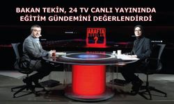 Bakan Tekin, 24 Tv Canlı Yayınında Eğitim Gündemini Değerlendirdi