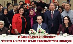 Cumhurbaşkanı Erdoğan, “Eğitim Ailesi ile İftar Programı“nda konuştu