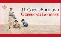 II. Çocuk Edebiyatı Öğretmen Kongresi, "Dijital Çağda Çocuk Edebiyatı Ve Yeni Yaklaşımlar" Temasıyla Düzenlenecek