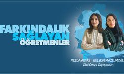 Farkındalık Sağlayan Öğretmenler serisinde Melda AKTAŞ ve Gülsevi MAZLUMOĞLU