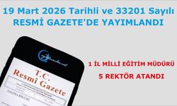 1 İl Milli Eğitim Müdürü ve 5 Rektör Atandı