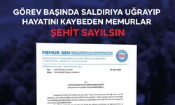 Saldırıya Uğrayarak Vefat Eden Memurlarımız Şehit Sayılsın