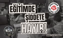 Eğitimde Şiddete Karşı Susmayacağız!