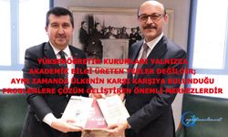 Yükseköğretim kurumları ülkenin karşı karşıya bulunduğu problemlere çözüm geliştiren önemli merkezlerdir