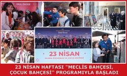 23 Nisan Haftası "Meclis Bahçesi, Çocuk Bahçesi" Programıyla Başladı