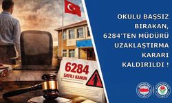 Okulu Başsız Bırakan, 6284’ten Müdürü Uzaklaştırma Kararı Kaldırıldı!