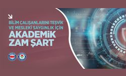 Bilim Çalışanlarını Teşvik Ve Mesleki Saygınlık İçin Akademik Zam Şart