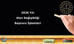 2026 Yılı Alan Değişikliği Başvuru İşlemleri