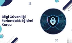 Bilgi Güvenliği Farkındalık Eğitimi Kursu