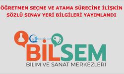 Öğretmen Seçme ve Atama Sürecine İlişkin Sözlü Sınav Yeri Bilgileri Yayımlandı