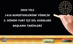 2024 Yılı 1416 Bursiyerlerine Yönelik 3. Dönem Yurt İçi Dil Kursları Başlama Tarihleri