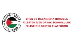 Emek ve Dayanışma Ruhuyla Filistin İçin Ortak Sorumluluk Filistin’e Destek Platformu