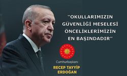 “Okullarımızın güvenliği meselesi önceliklerimizin en başındadır”