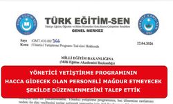 Yönetici Yetiştirme Programının Hacca Gidecek Olan Personeli Mağdur Etmeyecek Şekilde Düzenlenmesini Talep Ettik