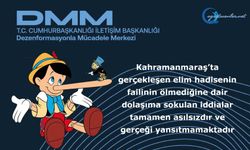 Kahramanmaraş’ta gerçekleşen elim hadisenin failinin ölmediğine dair dolaşıma sokulan iddialar tamamen asılsızdır