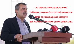 İyi insan olmanın özellikleri şunlardır.' deyip çocuklara iyi insan olmak öğretilmez