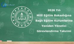 2026 Yılı Millî Eğitim Bakanlığına Bağlı Eğitim Kurumlarına Yeniden Yönetici Görevlendirme Takvimi