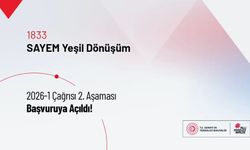 1833 SAYEM Yeşil Dönüşüm 2026-1 Çağrısı 2. Aşaması Başvuruya Açıldı