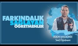 Farkındalık Sağlayan Öğretmenler serisinde Adem HASDEMİR