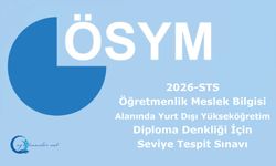 2026-STS Öğretmenlik Meslek Bilgisi Alanında Yurt Dışı Yükseköğretim Diploma Denkliği İçin Seviye Tespit Sınavı