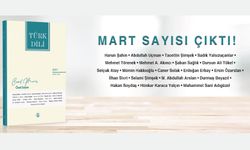 Türk Dili’nin Mart Sayısı Yayımlandı