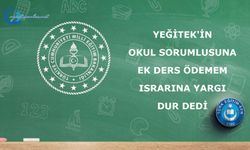 YEĞİTEK'in Okul Sorumlusuna ek ders ödemem ısrarına yargı dur dedi
