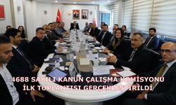 4688 Sayılı Kanun Çalışma Komisyonu İlk Toplantısı Gerçekleştirildi