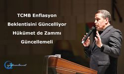 TCMB Enflasyon Beklentisini Güncelliyor, Hükümet de Zammı Güncellemeli