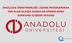 İngilizce Öğretmenliği Lisans Programında Yer Alan Klasik Sınavlar Dönem Sonu Sınavına İlişkin Duyuru