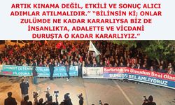 “Bilinsin ki; onlar zulümde ne kadar kararlıysa biz de insanlıkta, adalette ve vicdani duruşta o kadar kararlıyız.”