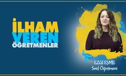 İlham Veren Öğretmenler serisinde Ezgi EŞME