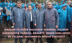 Mazlum Filistin halkının yanında, zulmün karşısında olmaya; adaleti, insan haklarını ve vicdanı savunmaya devam edeceğiz