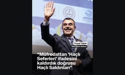 Bakan Tekin: "Haçlı Seferleri bir saldırıdır, doğrusu: Haçlı Saldırıları" dedi