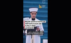 Büyük Çamlıca Camii’nde 4 Dilde Hutbe