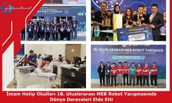 İmam Hatip Okulları 18. Uluslararası MEB Robot Yarışmasında Dünya Dereceleri Elde Etti