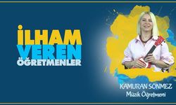İlham Veren Öğretmenler serisinde Kamuran SÖNMEZ