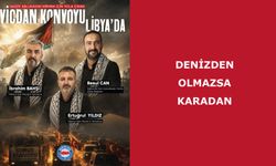 DENİZDEN OLMAZSA KARADAN