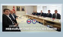 Eğitim Çalışanlarının Sorun Ve Taleplerini Meb-Kurum İdari Kuruluna Taşıdık