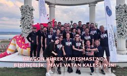 Dragon Kürek Yarışması’nda Birincilik “Mavi Vatan Kalesi”nin!