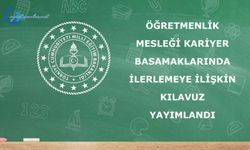 Öğretmenlik Mesleği Kariyer Basamaklarında İlerlemeye İlişkin Kılavuz” Yayımlandı