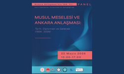 "Musul Meselesi ve Ankara Anlaşması: Tarih, Diplomasi ve Gelecek (1926-2026)" başlıklı panel