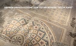 Deprem arkeolojisine ışık tutan müzede “Bilim Kafe”
