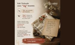 Eski Türkçede anne: “ög” demektir